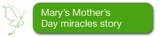 Mary\'s Mother\'s Day Miracles Story